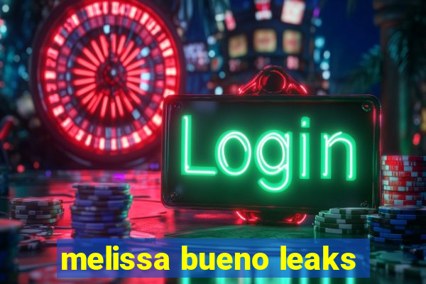 melissa bueno leaks